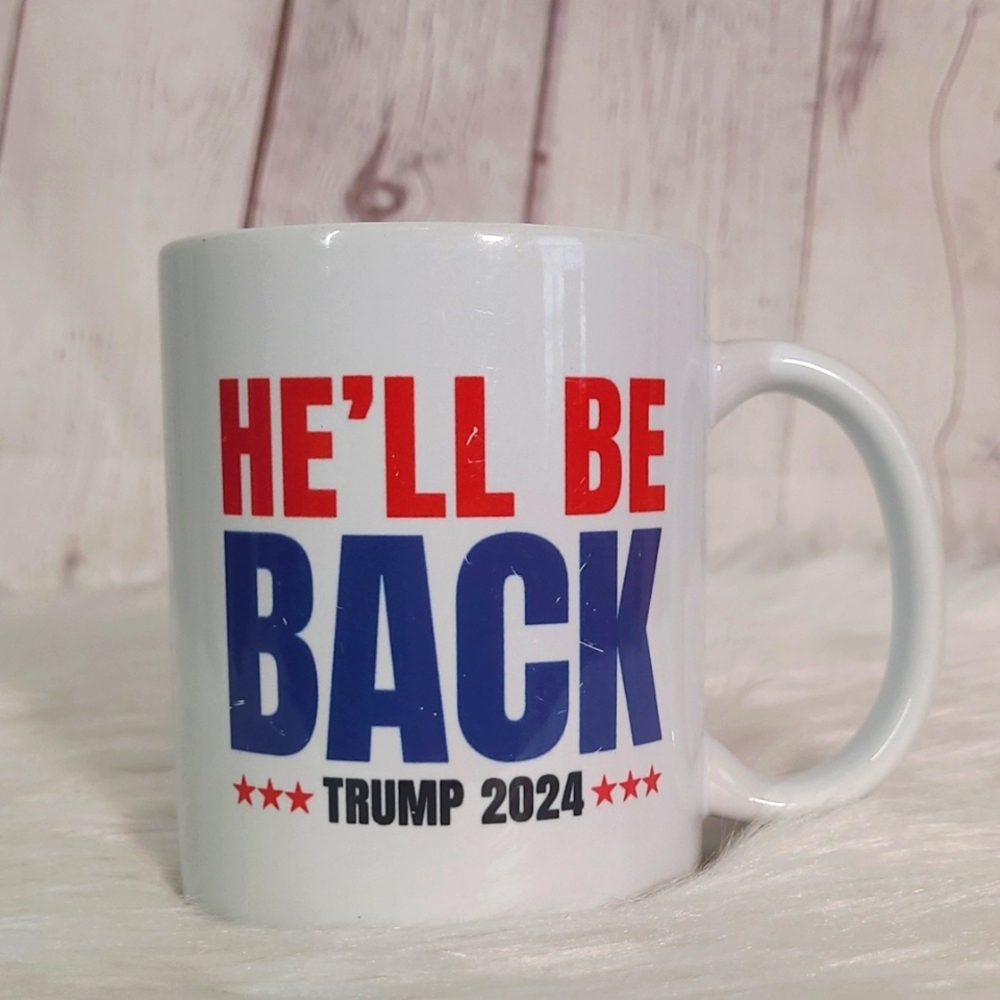 Donald Trump 2024 He'll Be Back Coffee Tea Mug Cup Red White Blue Election 2024